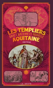 Les templiers dans l'ancienne et nouvelle Aquitaine