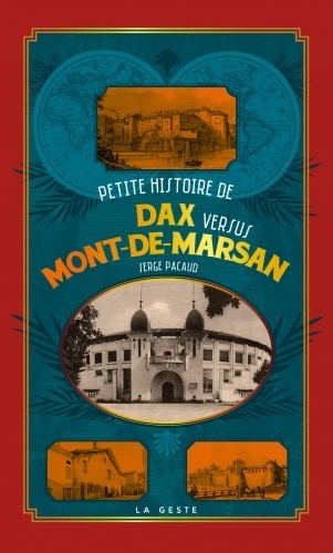 Serge Pacaud - Petite histoire de Dax versus Mont-de-Marsan.