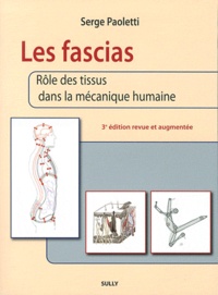Serge Paoletti - Les fascias - Rôle des tissus dans la mécanique humaine.
