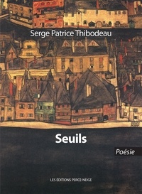 Serge Patrice Thibodeau - Seuils.