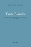 Serge Patrice Thibodeau - Tante Blanche - Biographie de Marguerite Blanche Thibodeau (1738-1810).
