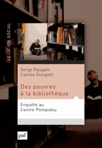 Serge Paugam et Camila Giorgetti - Des pauvres à la bibliothèque - Enquête au Centre Pompidou.