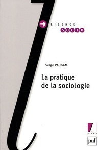 Serge Paugam et Cécile Van de Velde - La pratique de la sociologie.