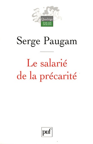 Le salarié de la précarité. Les nouvelles formes de l'intégration professionnelle