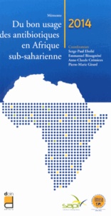 Serge-Paul Eholié et Emmanuel Bissagnéné - Mémento du bon usage des antibiotiques en Afrique sub-saharienne.