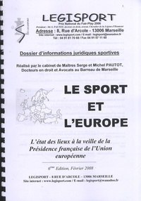 Serge Pautot et Michel Pautot - Le sport et l'Europe - L'état des lieux à la veille de la présidence française de l'Union européenne.