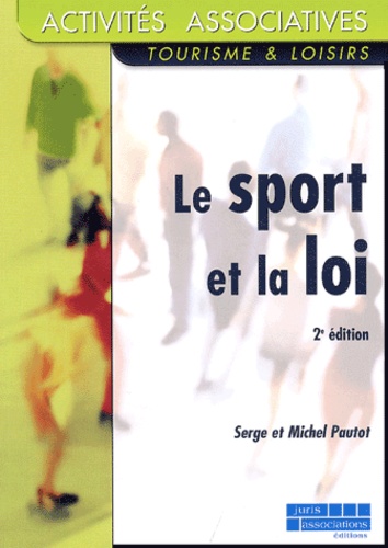 Serge Pautot et Michel Pautot - Le sport et la loi.