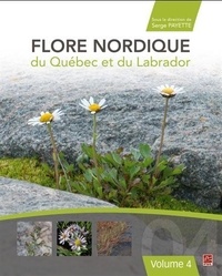 Serge Payette - Flore nordique du Québec et du Labrador - Volume 4.