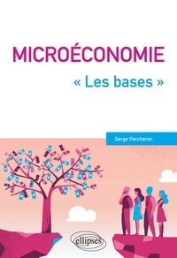 Serge Percheron - Microéconomie - "Les bases".