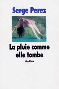 La pluie comme elle tombe