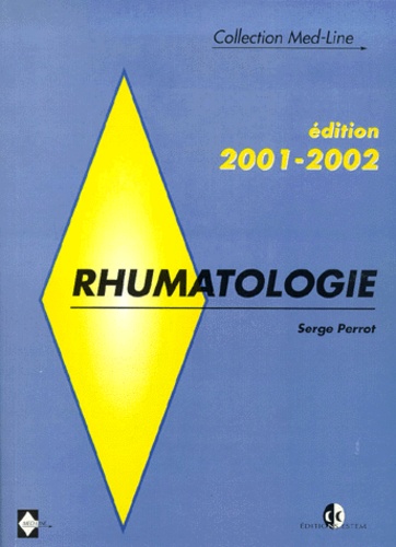 Serge Perrot - Rhumatologie. - Edition 2001-2002.