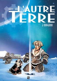 Serge Perrotin et  Beno - L'autre Terre Tome 3 : OodgeroO.