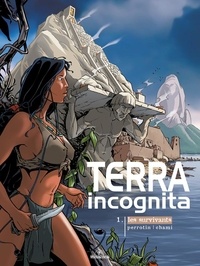 Serge Perrotin et  Chami - Terra incognita Tome 1 : Les survivants.