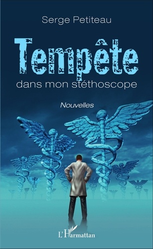 Serge Petiteau - Tempête dans mon stéthoscope.