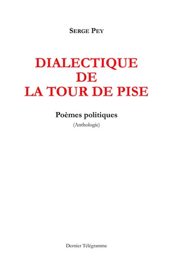 Dialectique de la tour de Pise. Poèmes politiques (Anthologie)  édition revue et augmentée