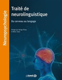 Serge Pinto et Marc Sato - Neurolinguistique - Du cerveau au langage.