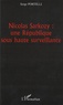 Serge Portelli - Nicolas Sarkozy : une République sous haute surveillance.