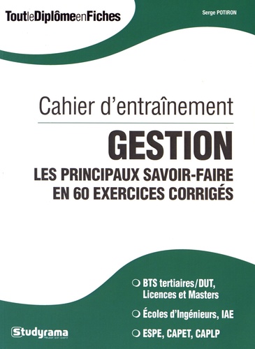 Serge Potiron - Gestion : les principaux savoir-faire en 60 exercices corrigés.