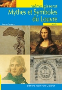 Serge Prigent - Mythes et symboles du Louvre.