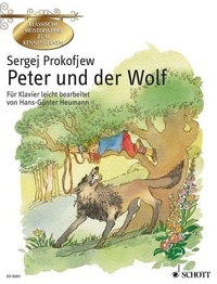 Serge Prokofieff - Get to Know Classical Masterpieces  : Peter und der Wolf - Eine musikalische Erzählung für Kinder leicht bearbeitet. op. 67. piano..