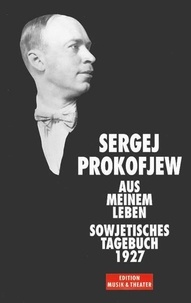 Serge Prokofieff - Soviet Diary 1927 and Other Writings - Sowjetisches Tagebuch 1927.