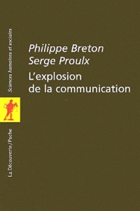 Serge Proulx et Philippe Breton - L'Explosion De La Communication.