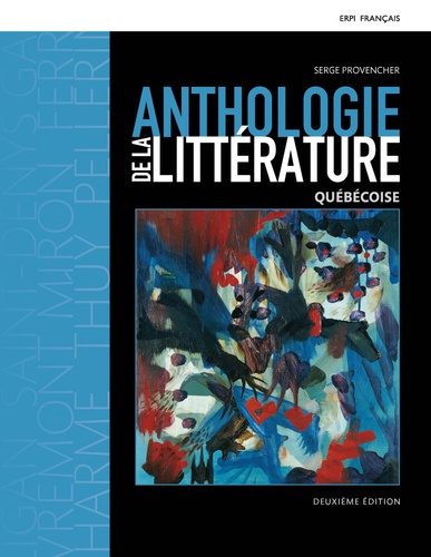 Serge Provencher - Anthologie de la littérature québécoise - Livre + eText (12 mois) + MonLab (12 mois).