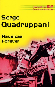 Serge Quadruppani - Nausicaa Forever - Aventures d'une jeune fille ordinaire dans Un Autre Monde Possible.