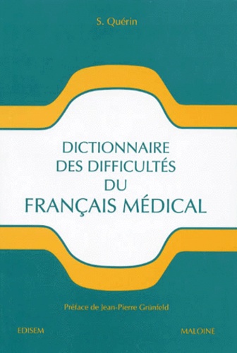 Serge Quérin - Dictionnaire Des Difficultes Du Francais Medical.