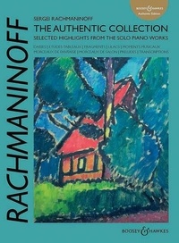 Serge Rachmaninoff - Russian Piano Classics (Authentic Edition)  : Rachmaninoff: The Authentic Collection - Selected Highlights from the Solo Piano Works. piano..