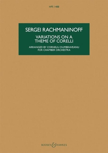 Serge Rachmaninoff - Hawkes Pocket Scores HPS 1488 : Variations on a Theme of Corelli - Arrangement for Chamber Orchestra by Corneliu Dumbraveanu. HPS 1488. op. 42. chamber orchestra. Partition d'étude..