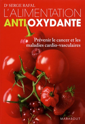 Serge Rafal - L'Alimentation antioxydante.