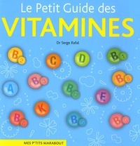 Serge Rafal - Le Petit Guide des vitamines.