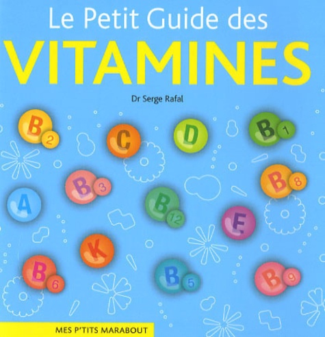Serge Rafal - Le Petit Guide des vitamines.
