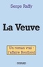 Serge Raffy - La Veuve - Un roman vrai : l'affaire Boutboul.