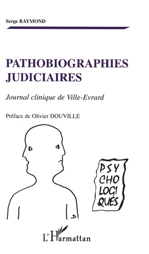 Pathobiographies judiciaires. Journal clinique de Ville-Evrard