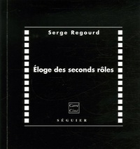 Serge Regourd - Eloge des seconds rôles.