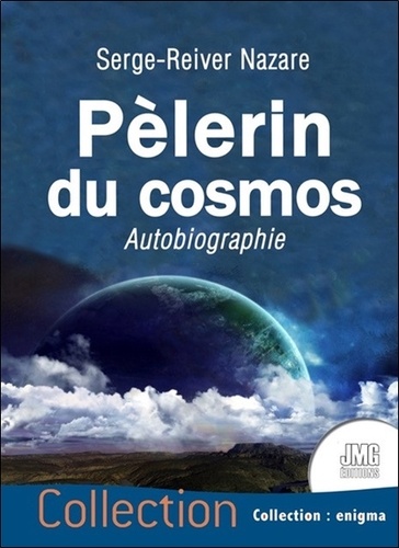 Pèlerin du cosmos. Autobiographie