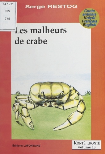 Les malheurs de crabe. Conte antillais kréyol-français-English