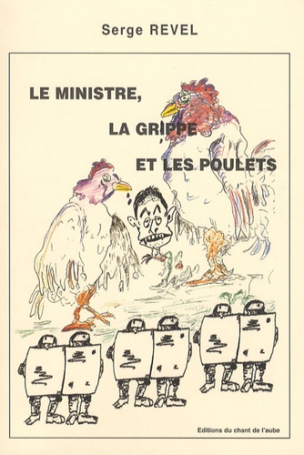 Serge Revel - Le ministre, la grippe et les poulets.