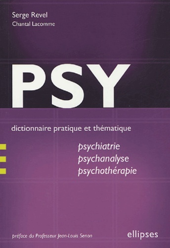 Serge Revel - Psy - Dictionnaire pratique et thématique de psychiatrie, psychanalyse et psychothérapie.