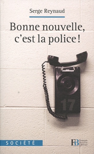 Serge Reynaud - Bonne nouvelle, c'est la police !.
