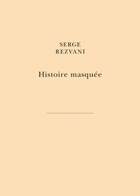 Serge Rezvani - Histoire masquée - Livre 1, Hugues ; Livre 2, Marc ; Livre 3, Blandine.