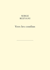 Serge Rezvani - Vers les confins.