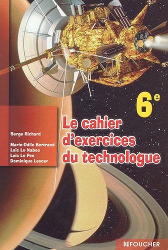 Serge Richard et  Collectif - Le cahier d'exercices du technologue 6e.