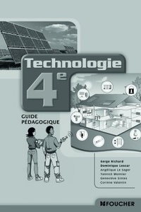 Serge Richard et Dominique Lescar - Technologie 4e - Guide pédagogique.