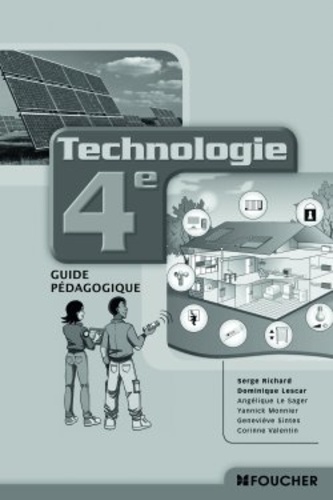 Serge Richard et Dominique Lescar - Technologie 4e - Guide pédagogique.