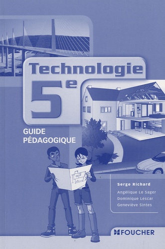 Serge Richard - Technologie 5e - Guide pédagogique.