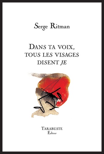 Serge Ritman - Dans ta voix, tous les visages disent "Je".