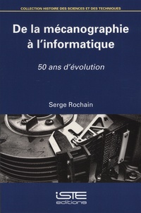 Serge Rochain - De la mécanographie à l'informatique - 50 ans d'évolution.